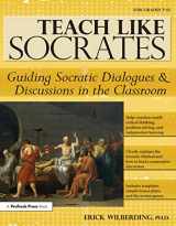 9781618211439-1618211439-Teach Like Socrates: Guiding Socratic Dialogues and Discussions in the Classroom (Grades 7-12)