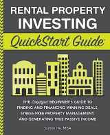 9781636100081-1636100082-Rental Property Investing QuickStart Guide: The Simplified Beginner’s Guide to Finding and Financing Winning Deals, Stress-Free Property Management, ... (Real Estate Investing - QuickStart Guides)