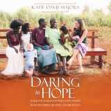 9780525499855-0525499857-Daring to Hope: Finding God's Goodness in the Broken and the Beautiful