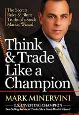 9780996307932-0996307931-Think & Trade Like a Champion: The Secrets, Rules & Blunt Truths of a Stock Market Wizard