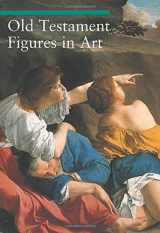 9780892367450-0892367458-Old Testament Figures in Art (A Guide to Imagery)