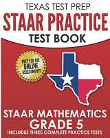 9781725164680-172516468X-TEXAS TEST PREP STAAR Practice Test Book STAAR Mathematics Grade 5: Includes 3 Complete STAAR Math Practice Tests