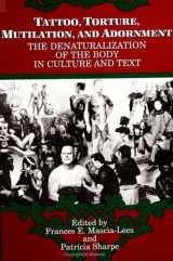 9780791410653-079141065X-Tattoo, Torture, Mutilation, and Adornment: The Denaturalization of the Body in Culture and Text (Suny Series, the Body in Culture, History, and Religion)