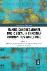 9780367890926-0367890925-Making Congregational Music Local in Christian Communities Worldwide (Congregational Music Studies Series)