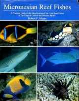 9780962156434-0962156434-Micronesian Reef Fishes: A Practical Guide to the Identification on the Coral Reef Fishes of the Tropical Central and Western Pacific