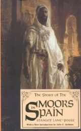 9780933121195-0933121199-The Story of the Moors in Spain