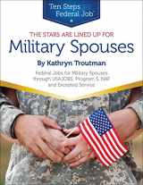 9780986142185-0986142182-The Stars Are Lined Up for Military Spouses: Federal Jobs for Military Spouses Through USAJOBS, Program S, NAF, and Excepted Service Ten Steps to a Federal Job for Military Personnel and Spouses