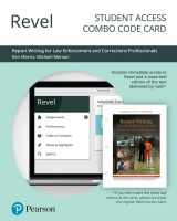 9780135775271-0135775272-Report Writing for Law Enforcement and Corrections Professionals -- Revel + Print Combo Access Code