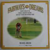9781558535978-1558535977-Fairways and Dreams: Twenty-Five of the World's Greatest Golfers and the Fathers Who Inspired Them