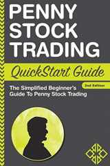 9781945051036-1945051035-Penny Stock: Trading QuickStart Guide - The Simplified Beginner's Guide to Penny Stock Trading