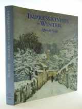 9780856674952-0856674958-Impressionists in Winter: Effets de Neige