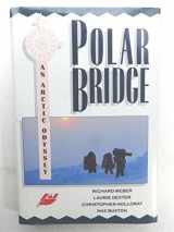 9781550131994-1550131990-Polar Bridge: An Arctic Odyssey