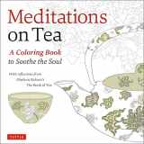 9780804850636-0804850631-Meditations on Tea: A Coloring Book to Soothe the Soul