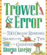 9780761126324-0761126325-Trowel and Error: Over 700 Organic Remedies, Shortcuts, and Tips for the Gardener
