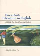 9780908569908-0908569904-How to Study Literature in English: A Guide for the Advancing Student (Otago Studies in English, No. 1)