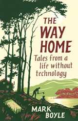 9781786077271-1786077272-The Way Home: Tales from a life without technology