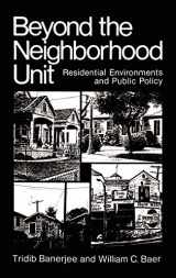 9780306415555-0306415550-Beyond the Neighborhood Unit: Residential Environments and Public Policy (Environment, Development and Public Policy: Environmental Policy and Planning)