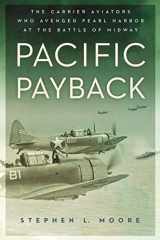 9780451465528-0451465520-Pacific Payback: The Carrier Aviators Who Avenged Pearl Harbor at the Battle of Midway