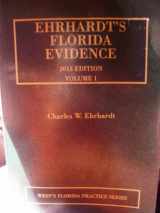 9780314610256-0314610251-Ehrhardt's Florida Evidence, 2013 ed. (Vol. 1, Florida Practice Series)