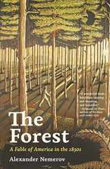 9780691244280-0691244286-The Forest: A Fable of America in the 1830s (Bollingen Series, 745)