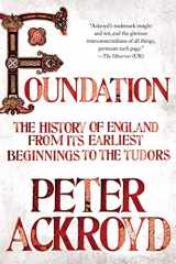 9781250037558-1250037557-Foundation: The History of England from Its Earliest Beginnings to the Tudors (The History of England, 1)