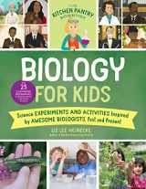 9781631598326-1631598325-The Kitchen Pantry Scientist Biology for Kids: Science Experiments and Activities Inspired by Awesome Biologists, Past and Present; with 25 ... (Volume 2) (The Kitchen Pantry Scientist, 2)