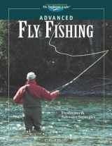 9781589232600-1589232607-Advanced Fly Fishing: The Complete How-to Guide (The Freshwater Angler)