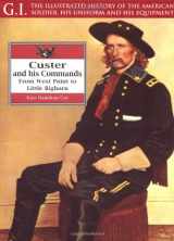 9781853673580-1853673587-Custer and His Commands: From West Point to Little Bighorn (G.I. Series)