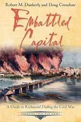 9781611214918-1611214912-Embattled Capital: A Guide to Richmond During the Civil War (Emerging Civil War Series)
