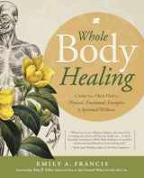 9780738762180-0738762180-Whole Body Healing: Create Your Own Path to Physical, Emotional, Energetic & Spiritual Wellness