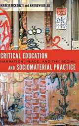9781433115059-1433115050-Critical Education and Sociomaterial Practice: Narration, Place, and the Social ([Re]thinking Environmental Education)