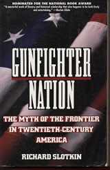 9780060975753-006097575X-Gunfighter Nation: The Myth of the Frontier in Twentieth-Century America