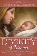 9781621086239-1621086232-Divinity of Women: Inspiration and Insights from Women of the Scriptures