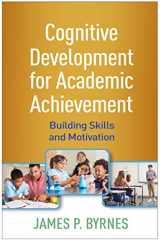 9781462547135-1462547133-Cognitive Development for Academic Achievement: Building Skills and Motivation