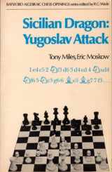 9780713420302-0713420308-Sicilian dragon: Yugoslav attack (Batsford algebraic chess openings)
