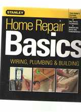 9780696228285-0696228289-Home Repair Basics (Wiring, Plumbing, Building) *Stanley
