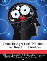 9781288824328-1288824327-Time Integration Methods for Reactor Kinetics