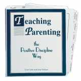 9780960689668-0960689664-Teaching parenting the positive discipline way: A step-by-step approach to starting and leading parenting classes