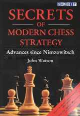 9781901983074-1901983072-Secrets of Modern Chess Strategy: Advances since Nimzowitsch