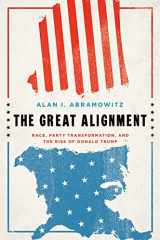 9780300245738-0300245734-The Great Alignment: Race, Party Transformation, and the Rise of Donald Trump