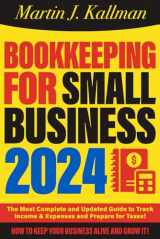 9781801719261-1801719268-Bookkeeping for Small Business: The Most Complete and Updated Guide with Tips and Tricks to Track Income & Expenses and Prepare for Taxes