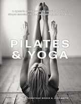 9780754835813-0754835812-Pilates & Yoga: A Dynamic Combination for Maximum Effect; Simple Exercises to Tone and Strengthen Your Body