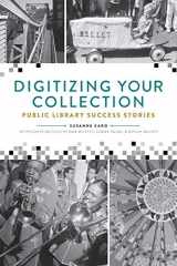 9780838913833-0838913830-Digitizing Your Collection: Public Library Success Stories
