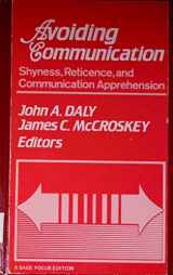 9781572730687-1572730684-Avoiding Communication: Shyness, Reticence, and Communication Apprehension (Interpersonal Communication)