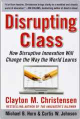 9780071592062-0071592067-Disrupting Class: How Disruptive Innovation Will Change the Way the World Learns