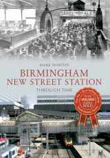 9781445610955-1445610957-Birmingham New Street Station Through Time