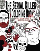 9781696598712-1696598710-The Serial Killer Coloring Book: An Adult Coloring Book Full of Famous Serial Killers