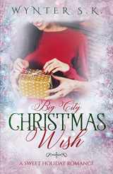 9781731464811-1731464819-Big City Christmas Wish: A Sweet Holiday Romance