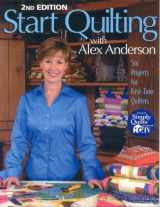 9781571201676-157120167X-Start Quilting with Alex Anderson: Six Projects for First-Time Quilters, 2nd Edition