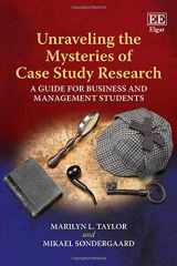 9781786437235-1786437236-Unraveling the Mysteries of Case Study Research: A Guide for Business and Management Students